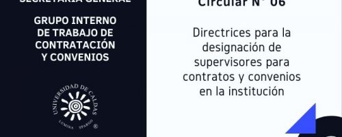 Directrices para la designación de supervisores para contratos y convenios en la Universidad de Caldas