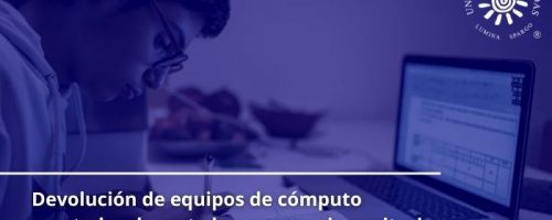 Persona estudiante de forndo y el texto que dice que por favor devolver los equipos de computo prestados