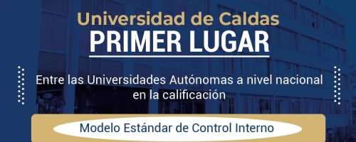 La Universidad de Caldas ocupó el primer lugar en la calificación del Modelo Estándar de Control Interno, MECI
